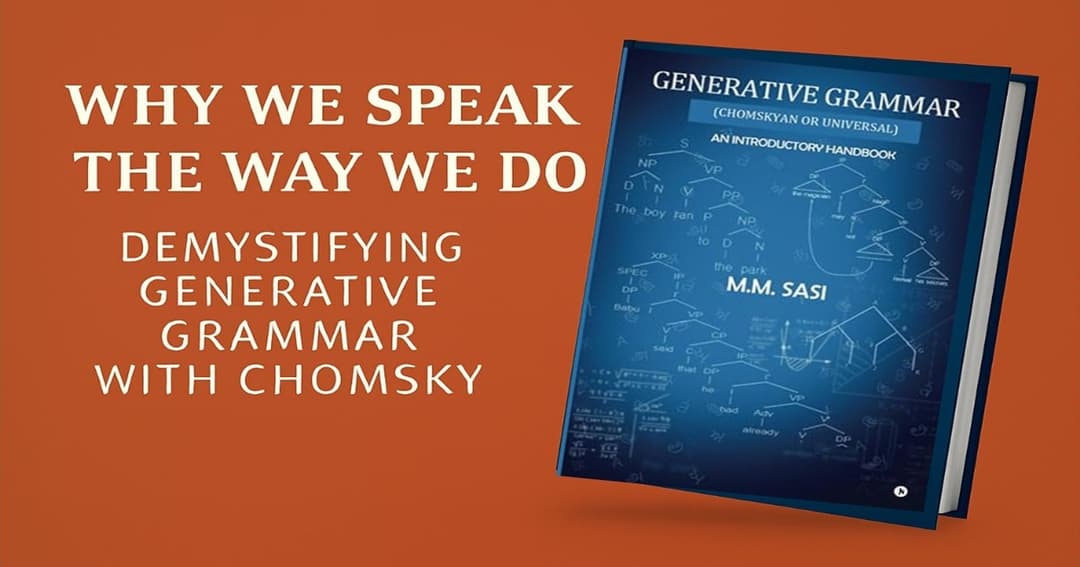 Unlock the Secrets of Human Language: A Complete Guide to "Generative Grammar (Chomskyan or Universal) – An Introductory Handbook" by M.M. Sasi