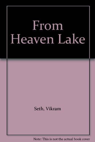 From Heaven Lake: Travels Through Sinkiang and Tibet