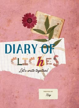 Diary of Cliches: Let's write together