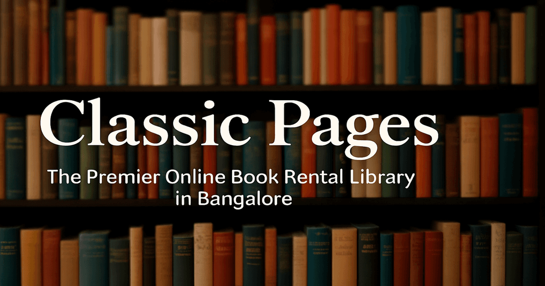 Classic Pages App – Online Book Rental Library in Bangalore | Rent Books with Doorstep Delivery