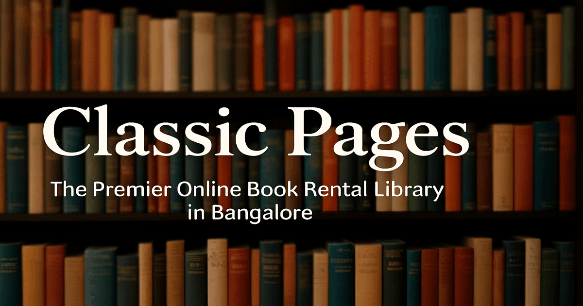 Classic Pages App – Online Book Rental Library in Bangalore | Rent Books with Doorstep Delivery