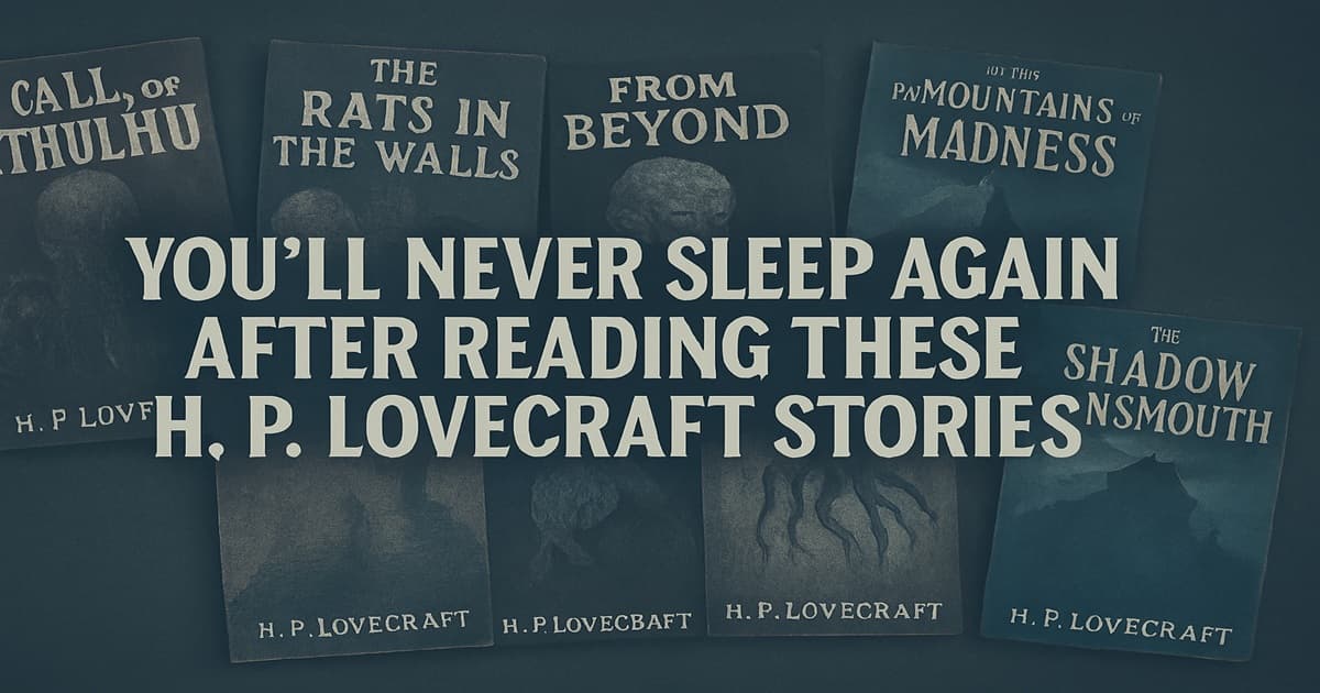 15 Mind-Bending H.P. Lovecraft Books That Will Haunt Your Dreams Forever