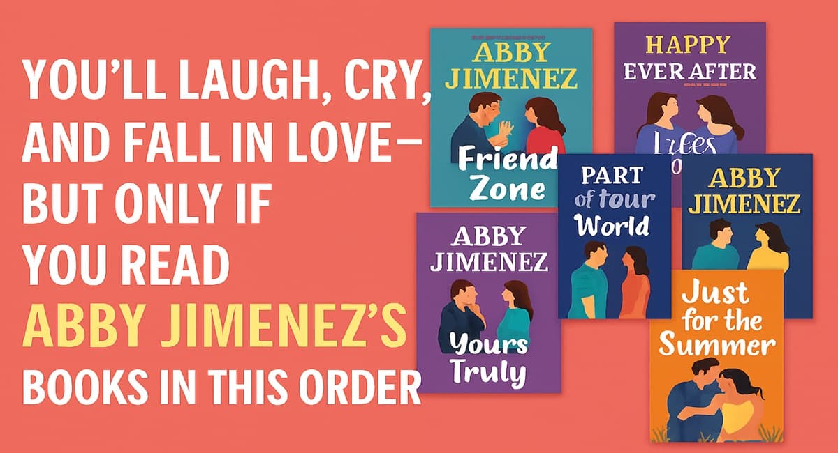 You’ll Laugh, Cry, and Fall in Love—But Only If You Read Abby Jimenez’s Books in THIS Order!
