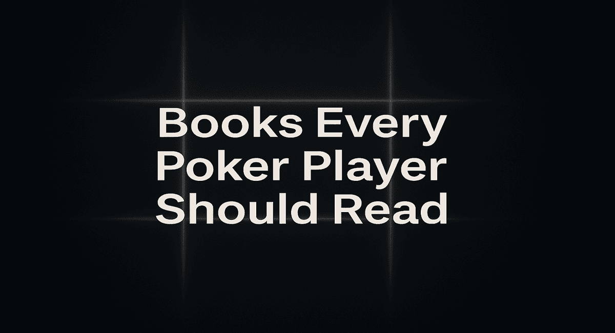 Books Every Poker Player Should Read: The Ultimate Guide to Mastering the Game