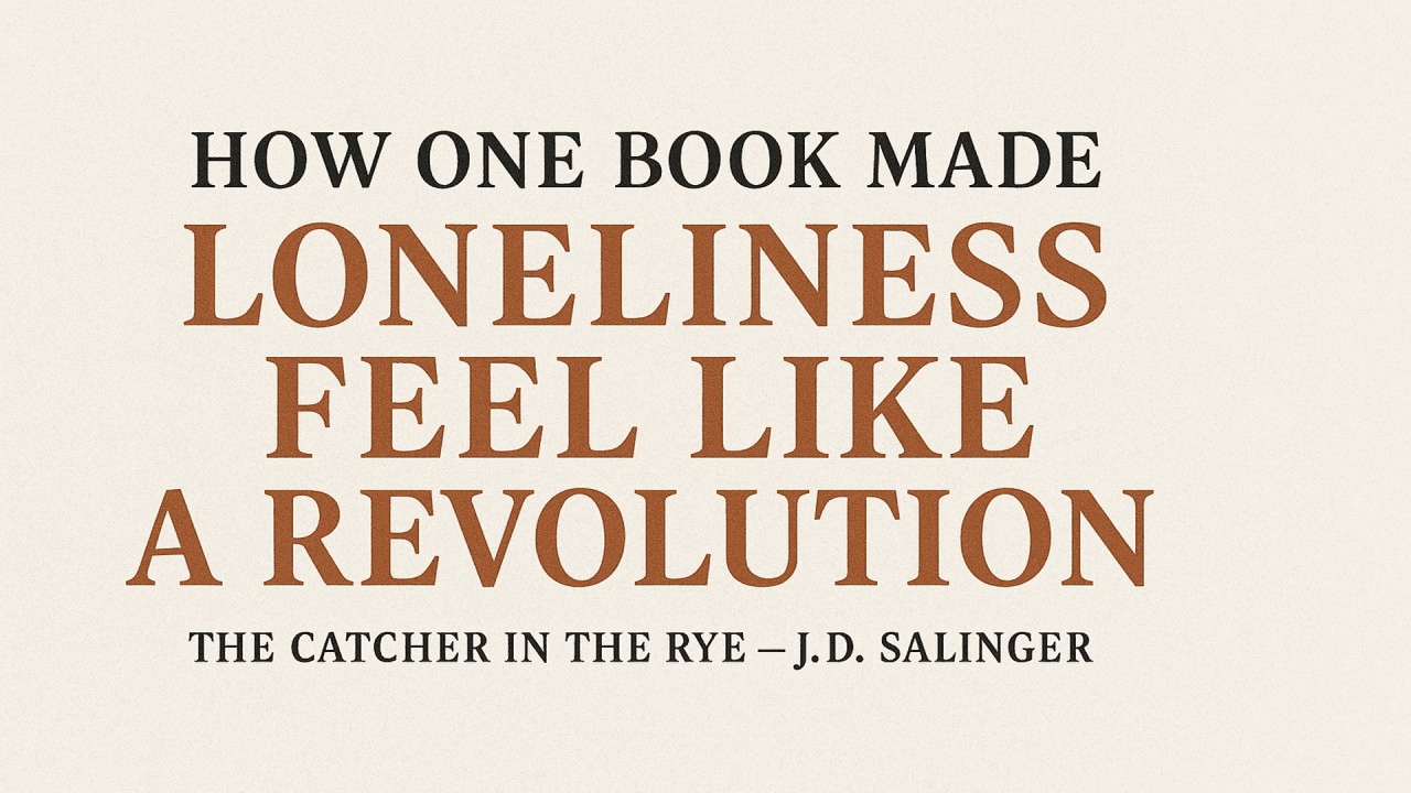 Why Every Overthinker Needs to Read The Catcher in the Rye (At Least Once)