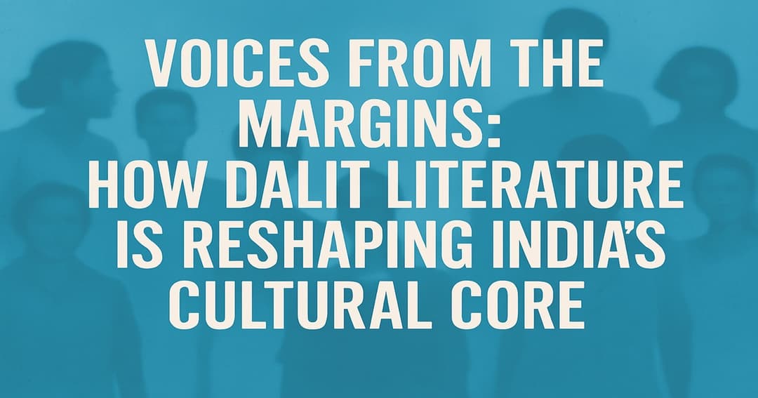 Dalit Literature: Voices of Resistance and Social Transformation in Indian Writing