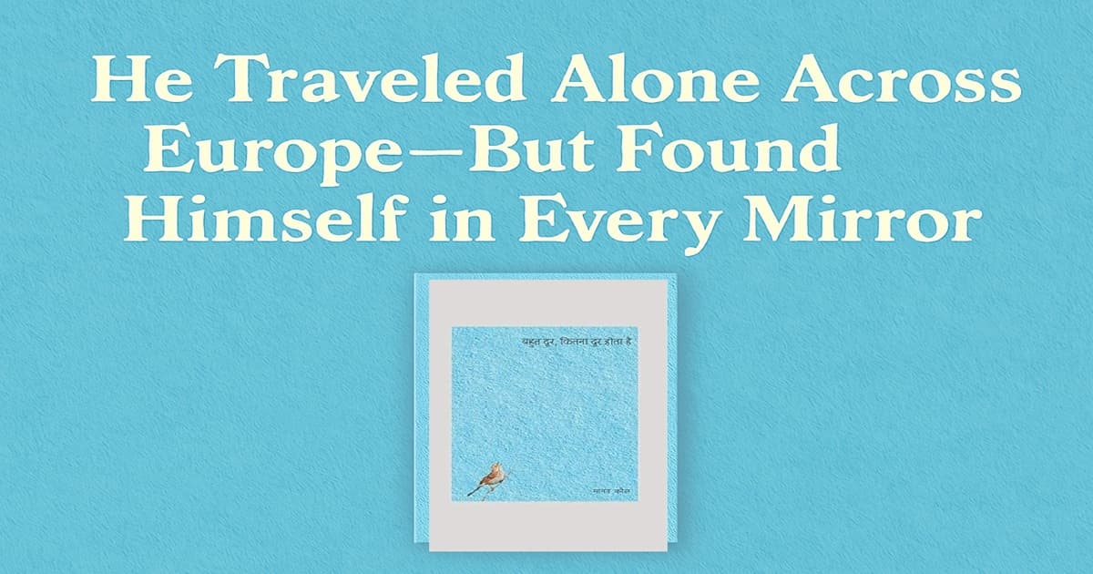 Bahut Door Kitna Door Hota Hai by Manav Kaul: A Journey Through Words and Soul