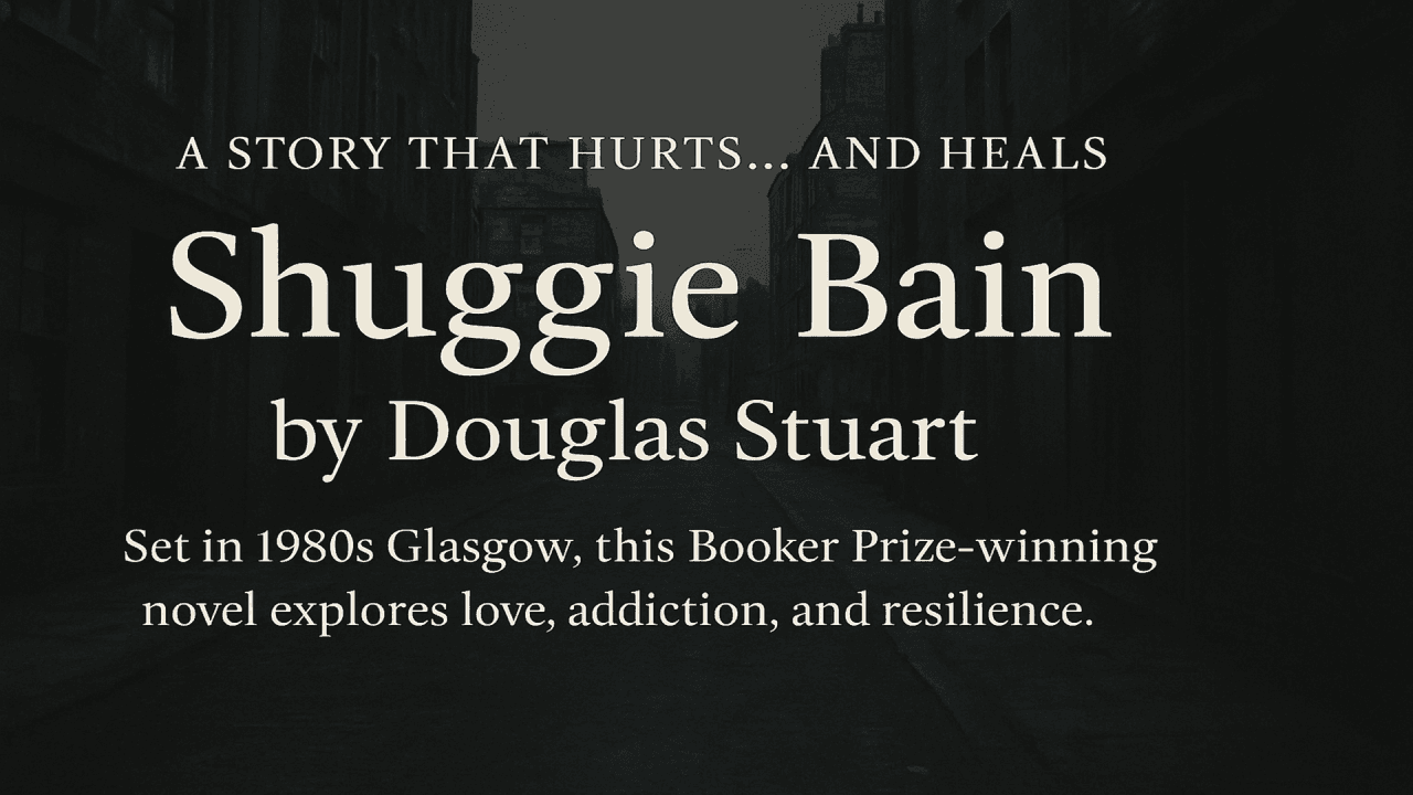 A Deep Dive into "Shuggie Bain" by Douglas Stuart